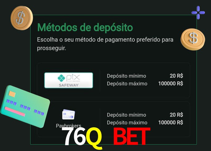 O cassino 76Q bet oferece uma grande variedade de métodos de pagamento