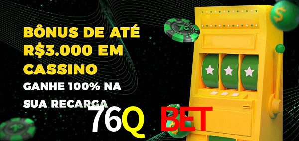 76Q bet melhor bônus de depósito
