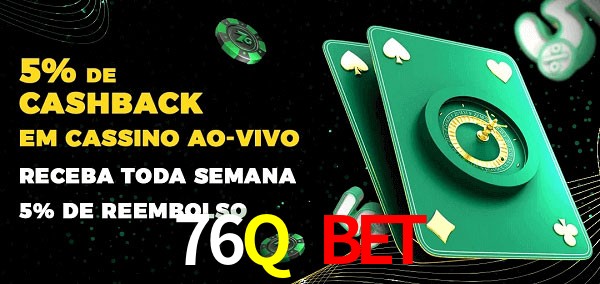 Promoções do cassino ao Vivo 76Q bet